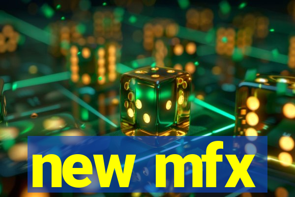 new mfx
